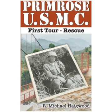 Primrose U.S.M.C. First Tour R. Michael Haigwood