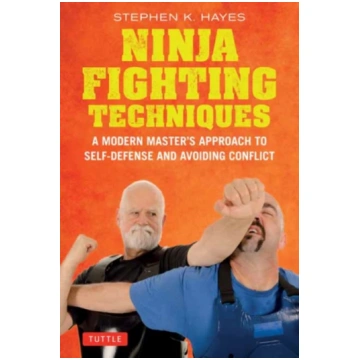 Ninja Fighting Techniques Stephen K. Hayes