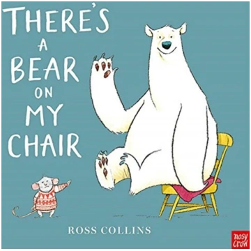 There"s a Bear on My Chair Ross Collins