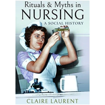 Rituals & Myths in Nursing Claire Laurent