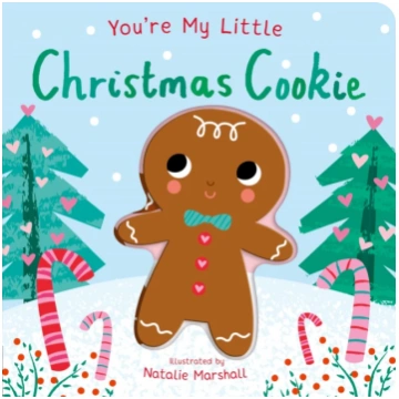 You"re My Little Christmas Cookie Natalie Marshall
