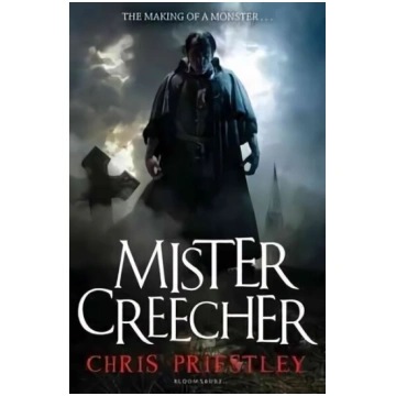 Mister Creecher: A Novel in Three Parts