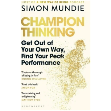 Champion Thinking: Get Out of Your Own Way, Find Y