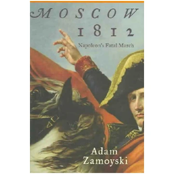 Moscow 1812: Napoleon's Fatal March