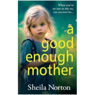 Good Enough Mother Sheila Norton
