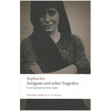 Antigone and other Tragedies: Antigone, Deianeira,