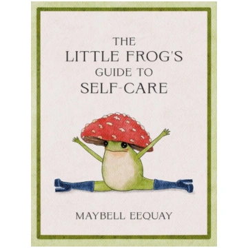 The Little Frog"s Guide to Self-Care: Affirmations