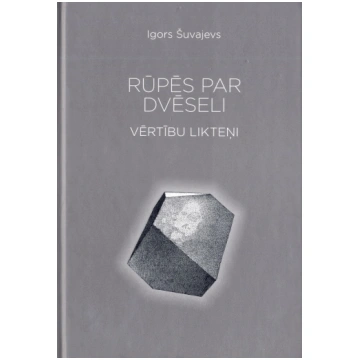 Rūpēs par dvēseli. Vērtību likteņi