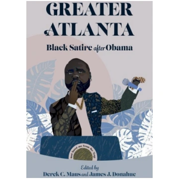 Greater Atlanta: Black Satire after Obama
