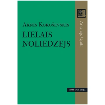 Es esmu. Lielais noliedzējs. Andrejs Upītis