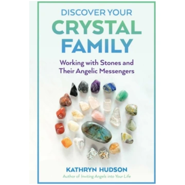 Discover Your Crystal Family Kathryn Hudson