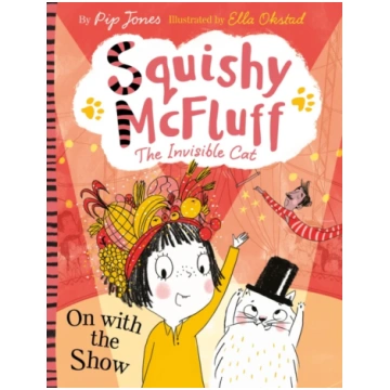 Squishy McFluff: On with the Show Pip Jones