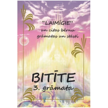 Bitīte - 3. grāmata Viņa Vārds Manī