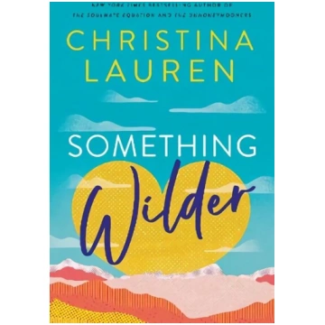 Something Wilder: a swoonworthy, feel-good romanti