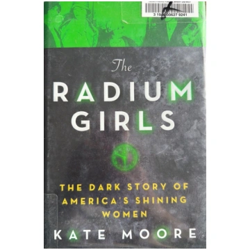 Lietots - The Radium Girls - Kate Moore