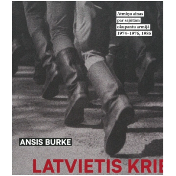 Latvietis krievos. Atmiņu ainas par sajūtām okupan