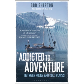 Addicted to Adventure Bob Shepton