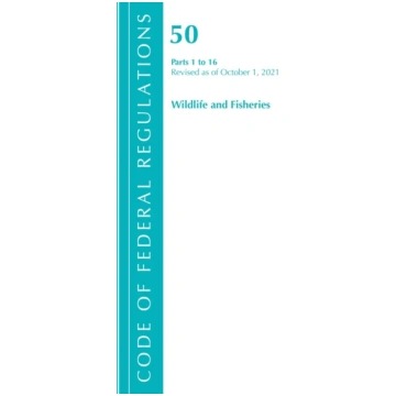 Code of Federal Regulations, Title 50 Wildlife and