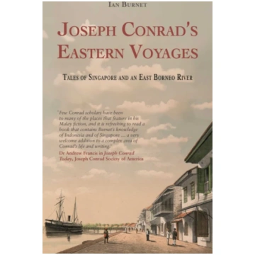 Joseph Conrad"s Eastern Voyages Ian Burnet
