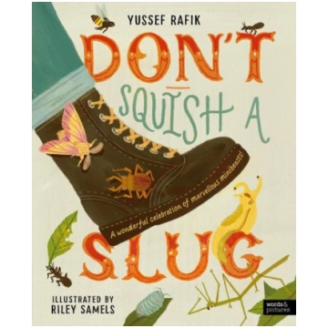 Dont Squish a Slug: A Wonderful Celebration of Mar