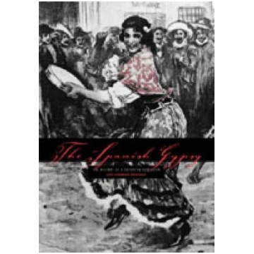 Spanish Gypsy: The History of a European Obsession