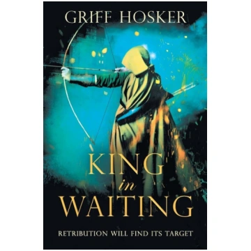 King in Waiting: A gripping, action-packed histori